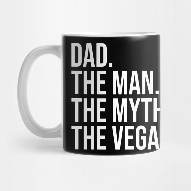 Dad, the man, the myth, the vegan, vegan dads, christmas gifts 2023, fathers day 2024 by KindWanderer